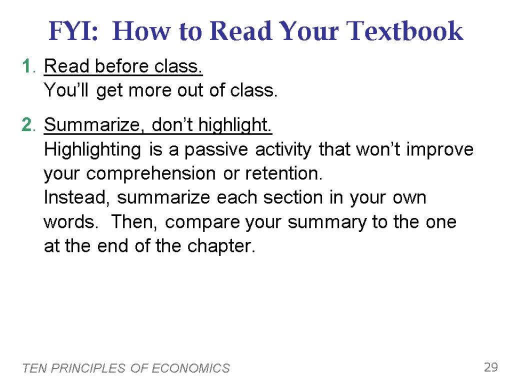 TEN PRINCIPLES OF ECONOMICS 29 FYI: How to Read Your Textbook 1. Read before